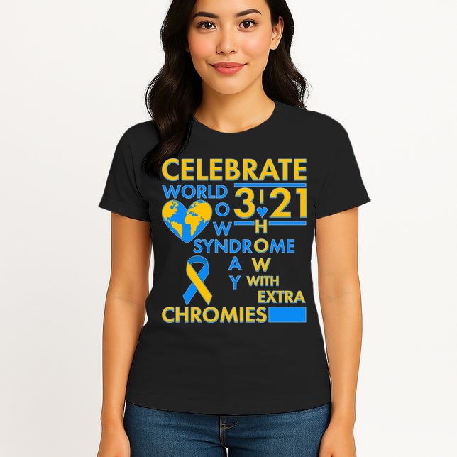 Celebrate World Down Syndrome Day I Love Homies With Extra Chromies Womens T-Shirt