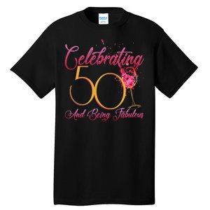 Celebrating 50 And Being Fabulous Tall T-Shirt