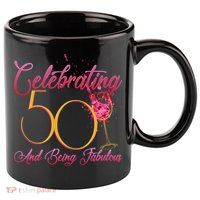 Celebrating 50 And Being Fabulous 11oz C Handle Ceramic Mug