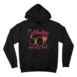 Celebrating 50 And Being Fabulous Tall Hoodie