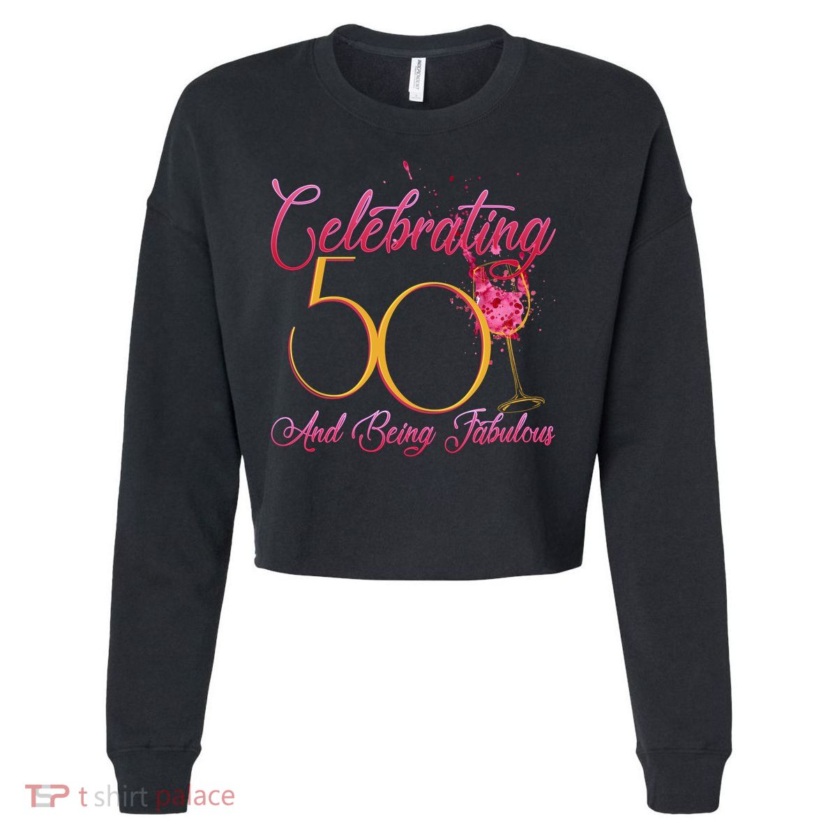 Celebrating 50 And Being Fabulous Cropped Pullover Crew