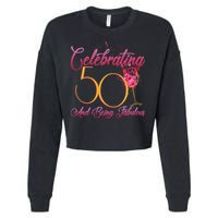 Celebrating 50 And Being Fabulous Cropped Pullover Crew
