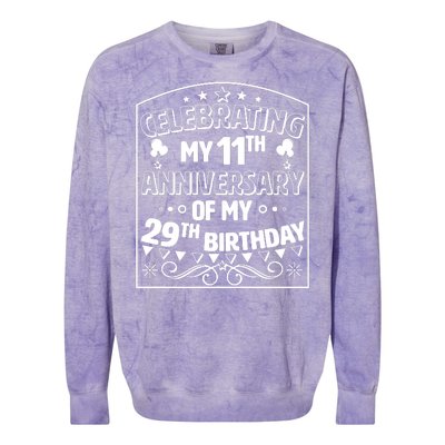 Celebrating My 11th Anniversary of My 29th Birthday 40th Birthday Colorblast Crewneck Sweatshirt