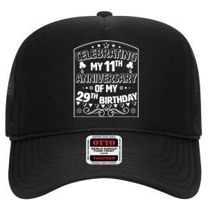 Celebrating My 11th Anniversary of My 29th Birthday 40th Birthday High Crown Mesh Back Trucker Hat