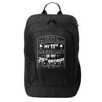 Celebrating My 11th Anniversary of My 29th Birthday 40th Birthday City Backpack