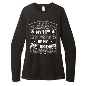 Celebrating My 11th Anniversary of My 29th Birthday 40th Birthday Womens CVC Long Sleeve Shirt