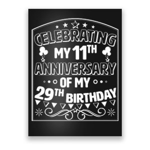 Celebrating My 11th Anniversary of My 29th Birthday 40th Birthday Poster