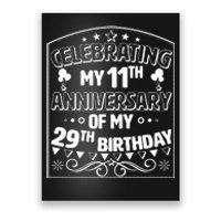 Celebrating My 11th Anniversary of My 29th Birthday 40th Birthday Poster