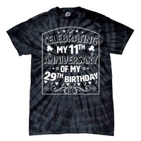 Celebrating My 11th Anniversary of My 29th Birthday 40th Birthday Tie-Dye T-Shirt