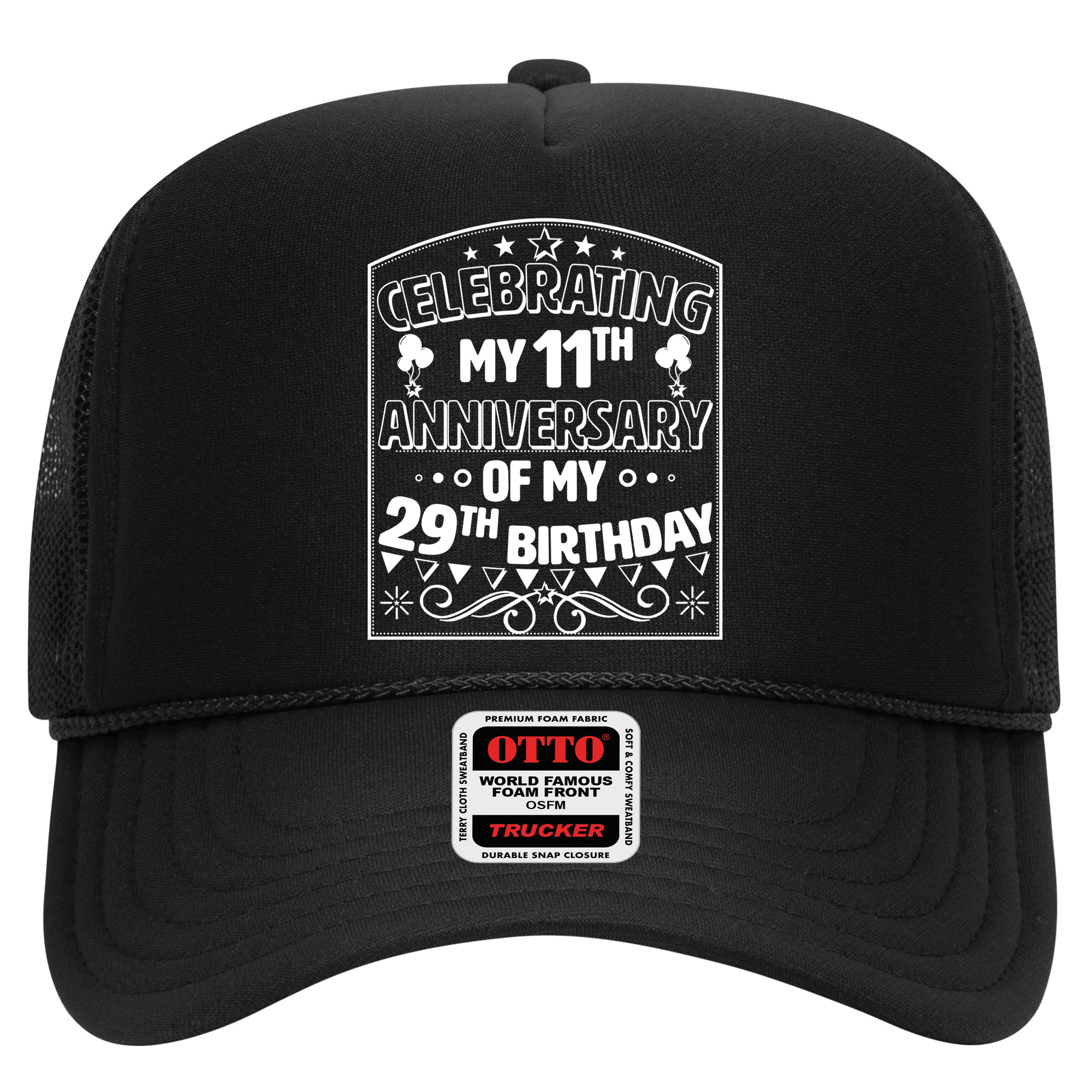 Celebrating My 11th Anniversary of My 29th Birthday 40th Birthday Hat