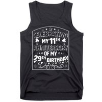 Celebrating My 11th Anniversary of My 29th Birthday 40th Birthday Tank Top