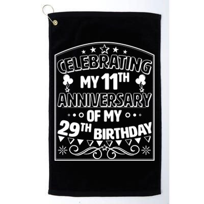 Celebrating My 11th Anniversary of My 29th Birthday 40th Birthday Golf Towel