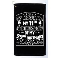Celebrating My 11th Anniversary of My 29th Birthday 40th Birthday Golf Towel