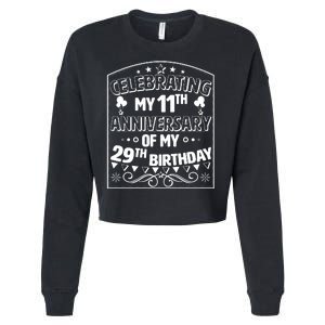 Celebrating My 11th Anniversary of My 29th Birthday 40th Birthday Cropped Pullover Crew