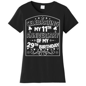 Celebrating My 11th Anniversary of My 29th Birthday 40th Birthday Women's T-Shirt