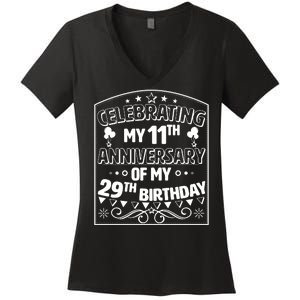 Celebrating My 11th Anniversary of My 29th Birthday 40th Birthday Women's V-Neck T-Shirt