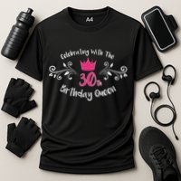 Celebrating With The 30th Birthday Queen Cooling Performance Crew T-Shirt