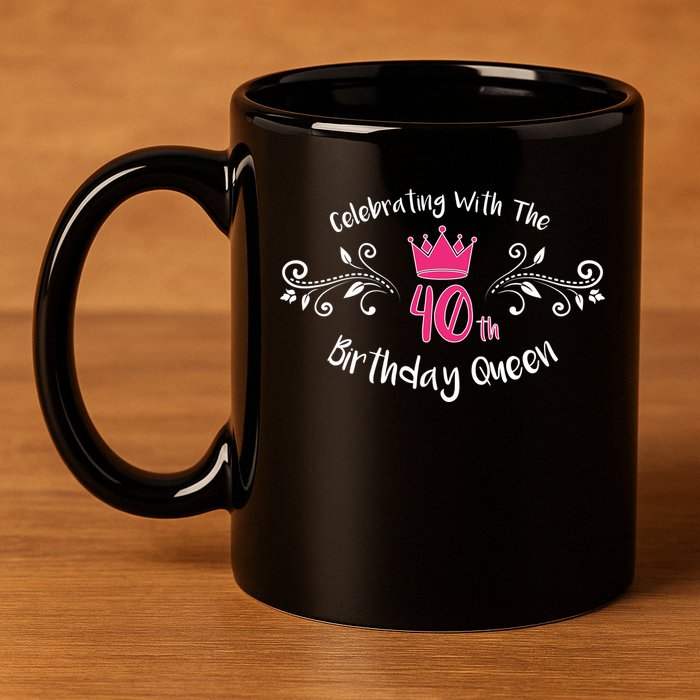 Celebrating With The 40th Birthday Queen 11oz C Handle Ceramic Mug