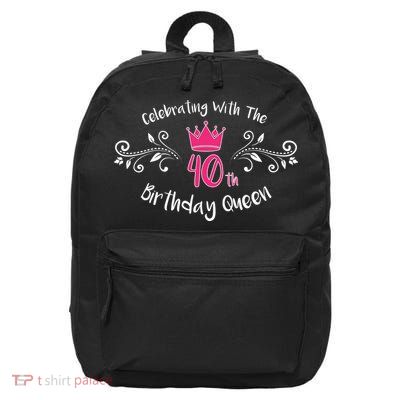 Celebrating With The 40th Birthday Queen 16 in Basic Backpack