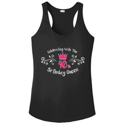 Celebrating With The 40th Birthday Queen Ladies PosiCharge Competitor Racerback Tank