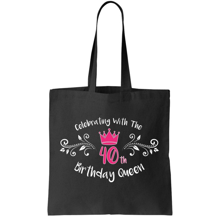 Celebrating With The 40th Birthday Queen Tote Bag