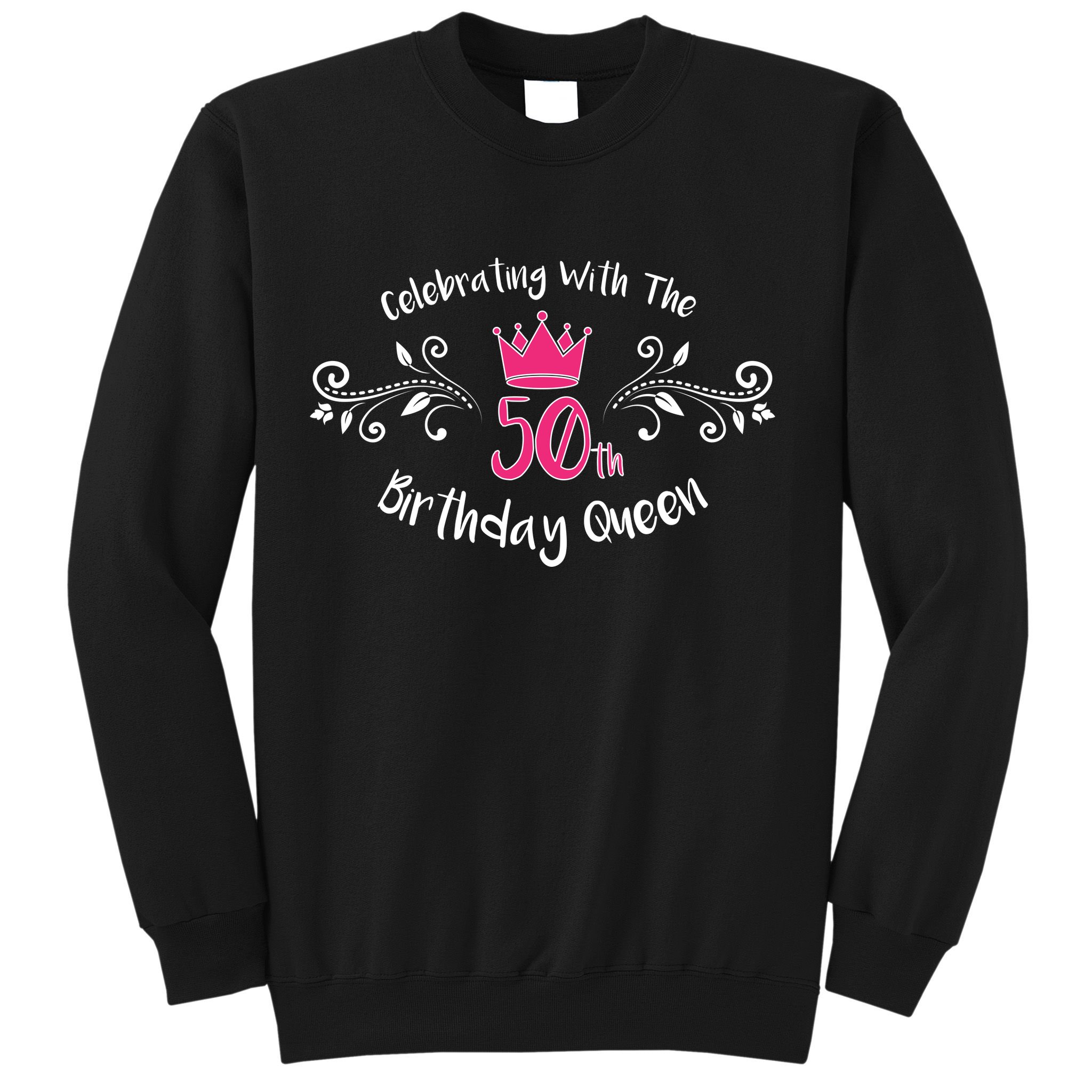 Celebrating With The 50th Birthday Queen Sweatshirt