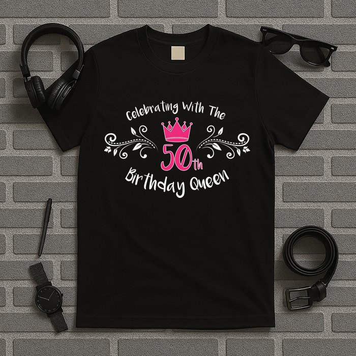 Celebrating With The 50th Birthday Queen T-Shirt