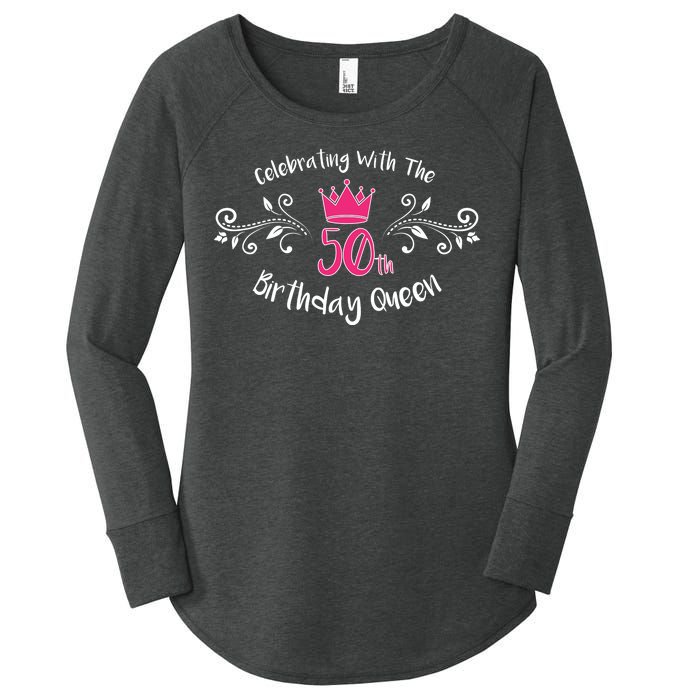 Celebrating With The 50th Birthday Queen Women's Perfect Tri Tunic Long Sleeve Shirt