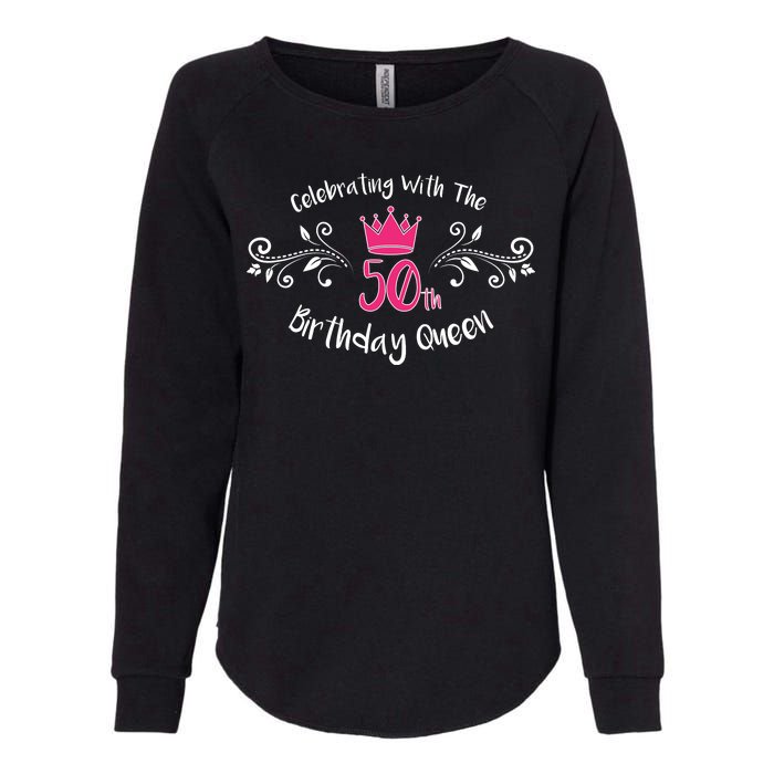 Celebrating With The 50th Birthday Queen Womens California Wash Sweatshirt