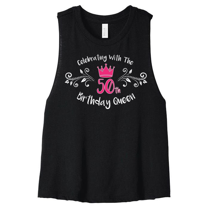 Celebrating With The 50th Birthday Queen Women's Racerback Cropped Tank