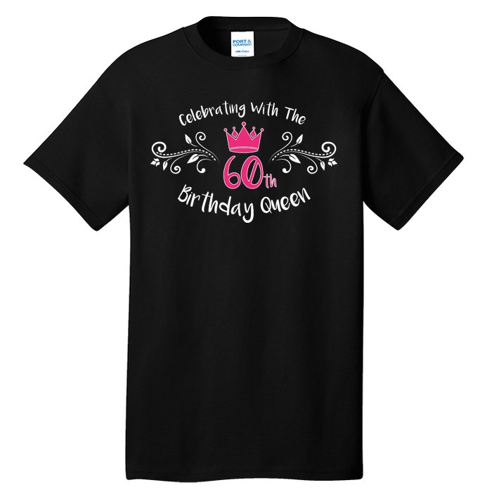 Celebrating With The 60th Birthday Queen Tall T-Shirt