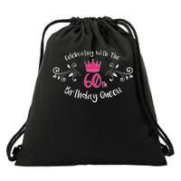 Celebrating With The 60th Birthday Queen Drawstring Bag