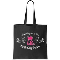 Celebrating With The 60th Birthday Queen Tote Bag