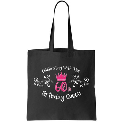 Celebrating With The 60th Birthday Queen Tote Bag