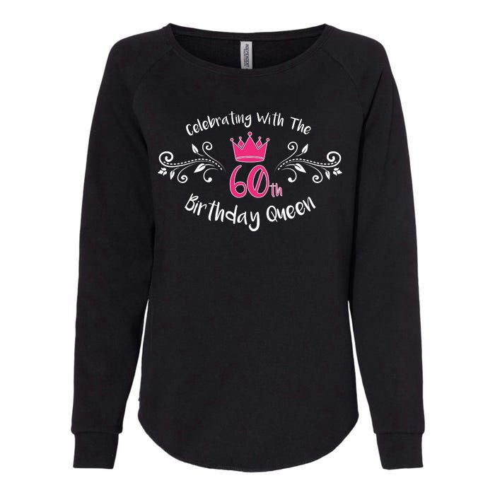 Celebrating With The 60th Birthday Queen Womens California Wash Sweatshirt