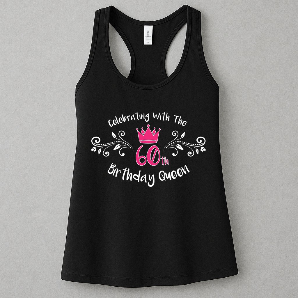 Celebrating With The 60th Birthday Queen Womens Tank Top