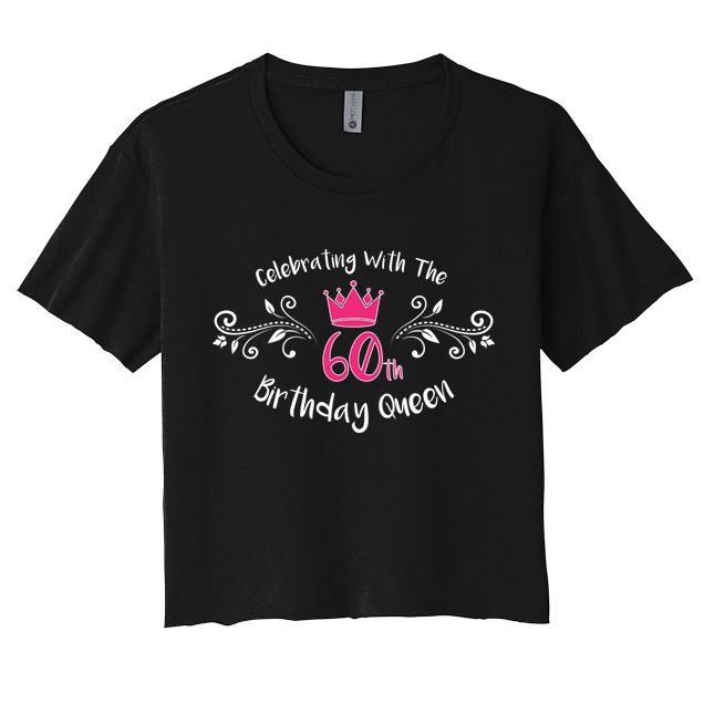 Celebrating With The 60th Birthday Queen Crop Top