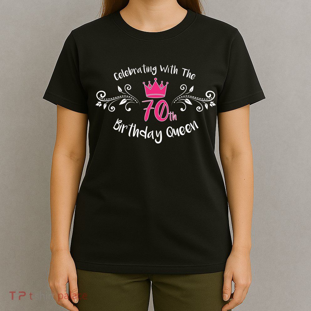 Celebrating With The 70th Birthday Queen T-Shirt