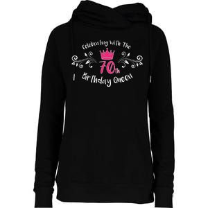 Celebrating With The 70th Birthday Queen Womens Funnel Neck Pullover Hood