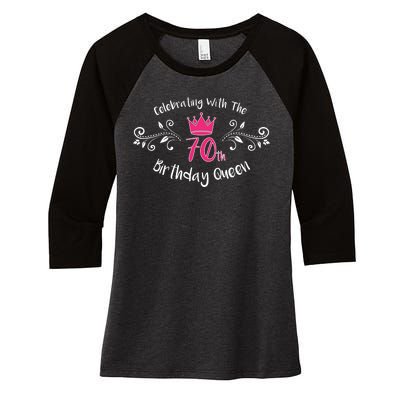 Celebrating With The 70th Birthday Queen Women's Tri-Blend 3/4-Sleeve Raglan Shirt