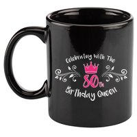 Celebrating With The 80th Birthday Queen 11oz C Handle Ceramic Mug