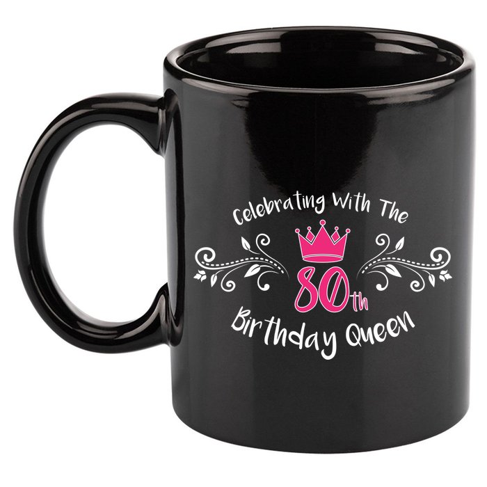 Celebrating With The 80th Birthday Queen 11oz C Handle Ceramic Mug