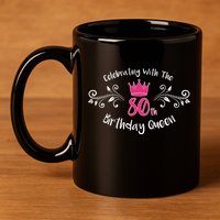 Celebrating With The 80th Birthday Queen 11oz C Handle Ceramic Mug