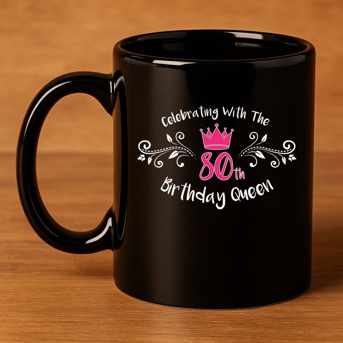 Celebrating With The 80th Birthday Queen 11oz C Handle Ceramic Mug