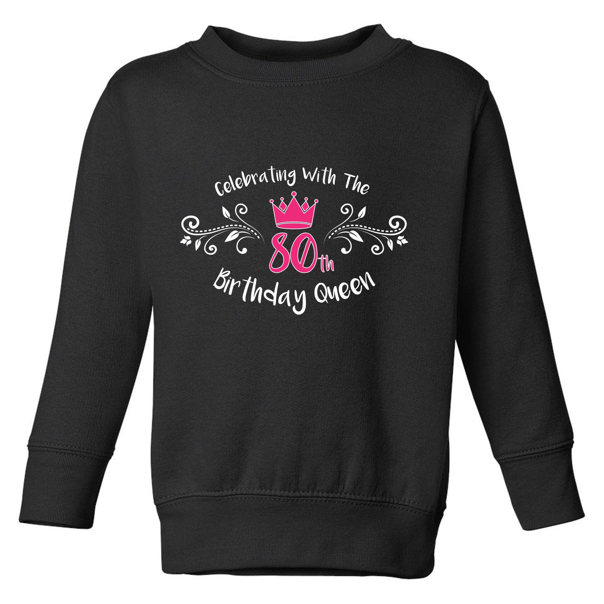 Celebrating With The 80th Birthday Queen Toddler Sweatshirt