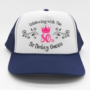 Celebrating With The 80th Birthday Queen Trucker Hat