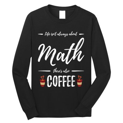 Coffee Er Math Funny School Teacher Gift Idea Gift Long Sleeve Shirt