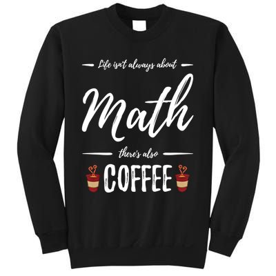 Coffee Er Math Funny School Teacher Gift Idea Gift Sweatshirt