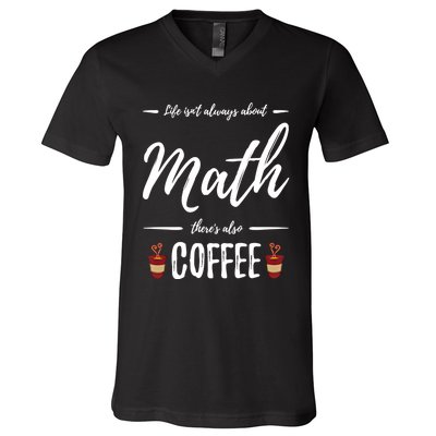 Coffee Er Math Funny School Teacher Gift Idea Gift V-Neck T-Shirt