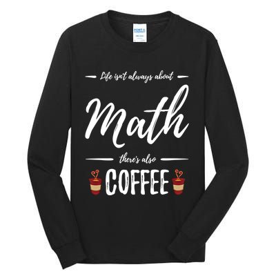 Coffee Er Math Funny School Teacher Gift Idea Gift Tall Long Sleeve T-Shirt